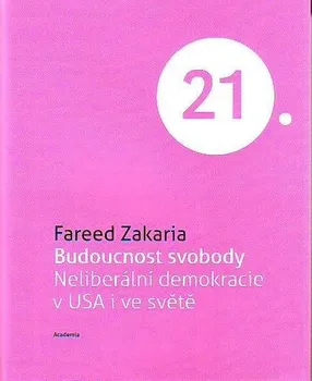 Budoucnost svobody - Fareed Zakaria