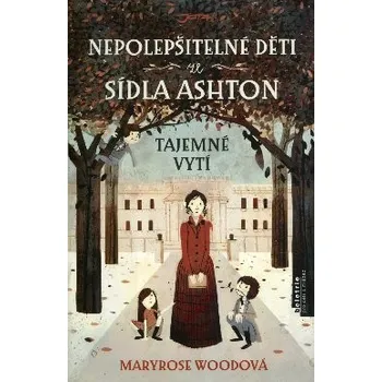 Beletrie pro dospělé Nepolepšitelné děti ze sídla Ashton: Tajemné vytí - Maryrose Woodová
