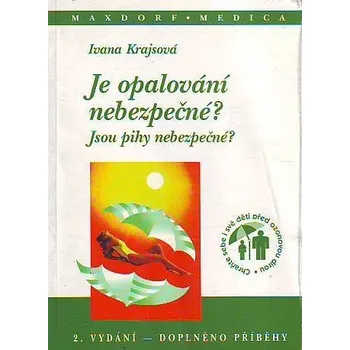 Je opalování nebezpečné?: Jsou pihy nebezpečné? - Ivana Krajsová