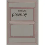 Přesuny - Petr Král