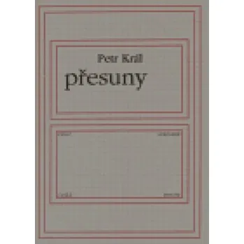 Poezie Přesuny - Petr Král