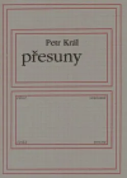 Poezie Přesuny - Petr Král