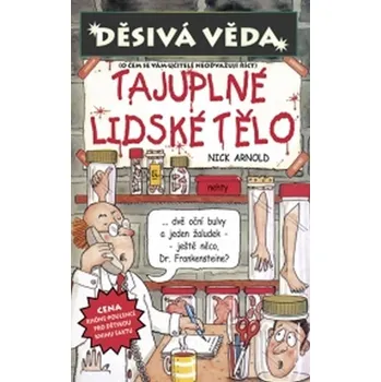 Bystrá hlava Tajuplné lidské tělo - Nick Arnold