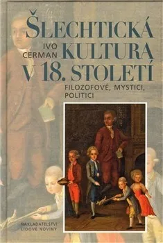 Šlechtická kultura v 18. století - Ivo Cerman