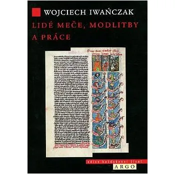 Lidé meče, modlitby a práce - Wojcziech Iwanczak
