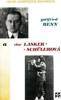 Gottfried Benn a Else Lasker-Schülerová - Helma Sandersová-Brahmsová