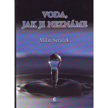 Encyklopedie Voda, jak ji neznáme - Milan Syruček