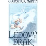 Ledový drak - George R. R. Martin