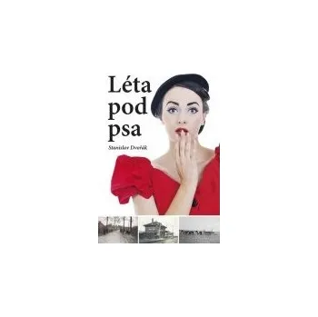Léta pod psa - Stanislav Dvořák