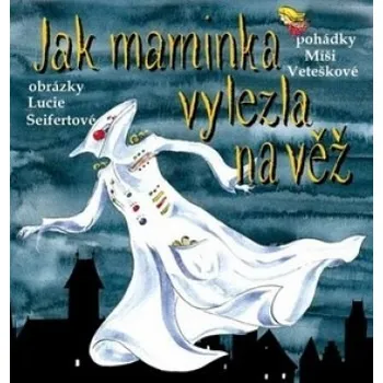 Pohádka Jak maminka vylezla na věž - Míša Vetešková