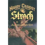 Strach nad Albrechtovem - Harry Crasst