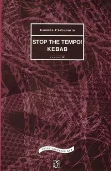 Stop the Tempo! Kebab - Gianina Cărbunariu 