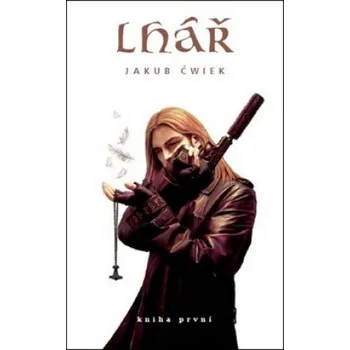 Lhář: Kniha první - Jakub Cwiek