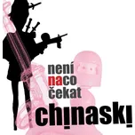 Není na co čekat - Chinaski [CD]