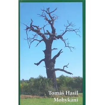 Mohykáni - Tomáš Hasil