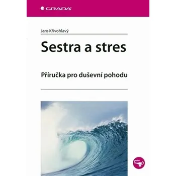 Sestra a stres - Jaro Křivohlavý