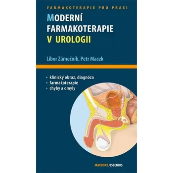 Moderní farmakoterapie v urologii - Libor Zámečník