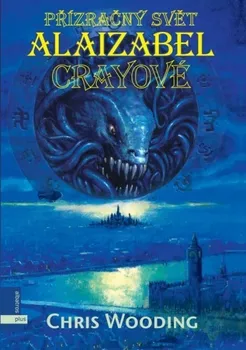 Přízračný svět Alaizabel Crayové - Chris Wooding