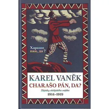 Literární biografie Charašo pán, da? - Karel Vaněk
