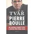 Tvář - Pierre Boulle