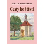 Cesty ke štěstí - Vlasta Pittnerová