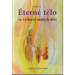Éterné tělo ve výchově malých dětí -…