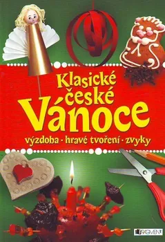 Klasické české Vánoce – výzdoba, hravé tvoření, zvyky