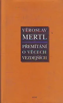 Přemítání o věcech vezdejších - Věroslav Mertl