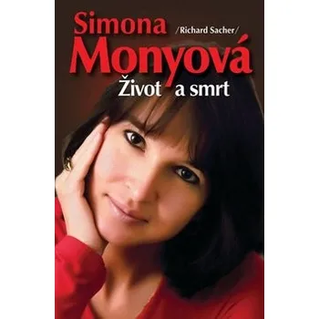 Literární biografie Simona Monyová: Život a smrt - Richard Sacher