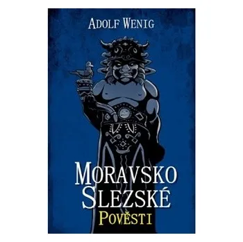 Moravskoslezské pověsti - Adolf Wenig