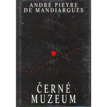Černé muzeum - André Pieyre de Mandiargues