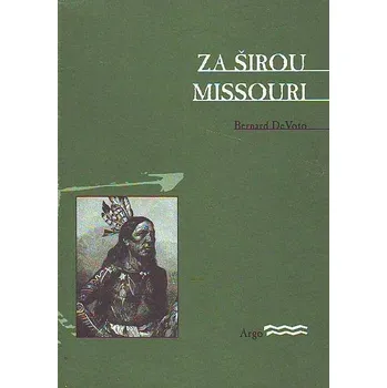 Za širou Missouri - Bernard de Voto
