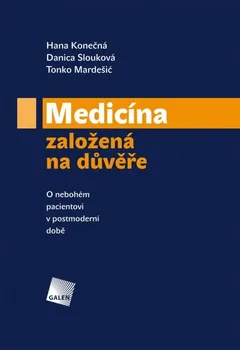 Medicína založená na důvěře - Hana Konečná, Danica Slouková