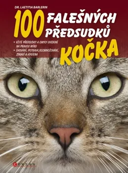 Chovatelství Kočka: 100 falešných předsudků - Laetitia Barlerinová