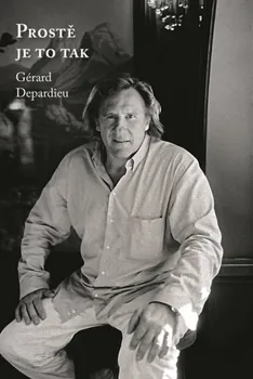 Literární biografie Prostě je to tak - Gérard Depardieu, Lionel Duroy