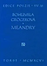 Poezie Meandry - Bohumila Grögerová