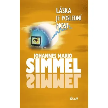 Láska je poslední most - Johannes Mario Simmel
