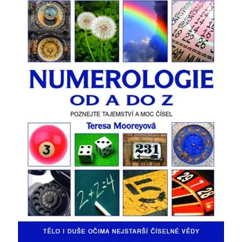 Numerologie od A do Z - Teresa Mooreyová Numerologie od A do Z - Teresa Mooreyová