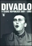 Divadlo v České republice 2001-2002