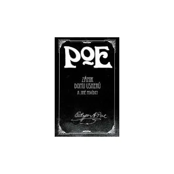Zánik domu Usherů a jiné povídky - Edgar Allan Poe Zánik domu Usherů a jiné povídky - Edgar Allan Poe