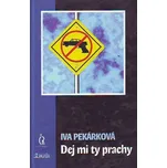 Dej mi ty prachy - Iva Pekárková