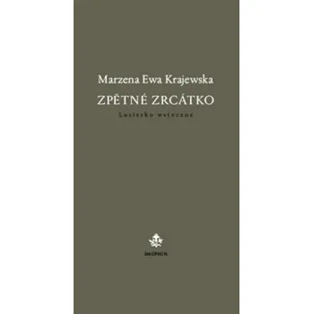 Poezie Zpětné zrcátko/Lusterko wsteczne - Marzena Ewa Krajewska