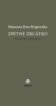 Poezie Zpětné zrcátko/Lusterko wsteczne - Marzena Ewa Krajewska