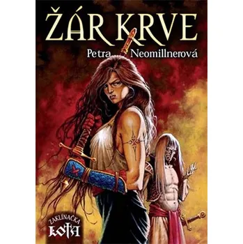 Žár krve: Zaklínačka Lota - Petra Neomillnerová