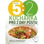Dieta 5 : 2. Kuchařka pro 2 dny půstu -…