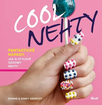 Cool nehty: Fantastické nápady, jak si stylově ozdobit nehty - Donne a Ginny Geerovy