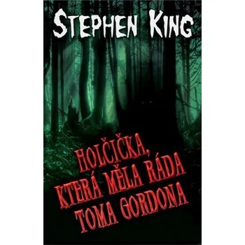 Holčička, která měla ráda Toma Gordona…