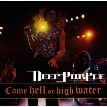 Zahraniční hudba Come Helle or High Water - Deep Purple [CD]