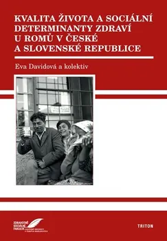 Kvalita života a sociální determinanty zdraví u Romů v České a Slovenské repub.: Davidová Eva