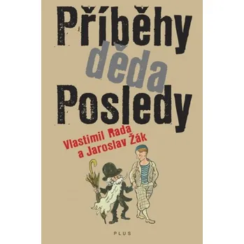 Příběhy děda Posledy - Vlastimil Rada, Jaroslav Žák